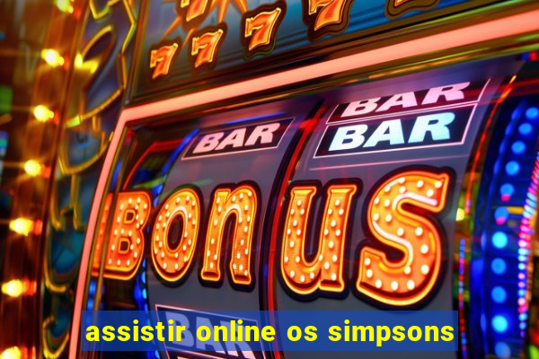 assistir online os simpsons